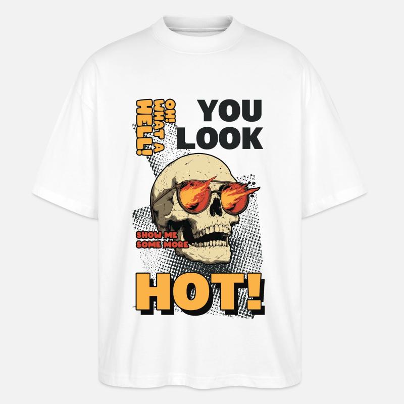 You Look Hot - Stanley/Stella Oversized Unisex Bio T-Shirt Blaster 2.0 - Weiß