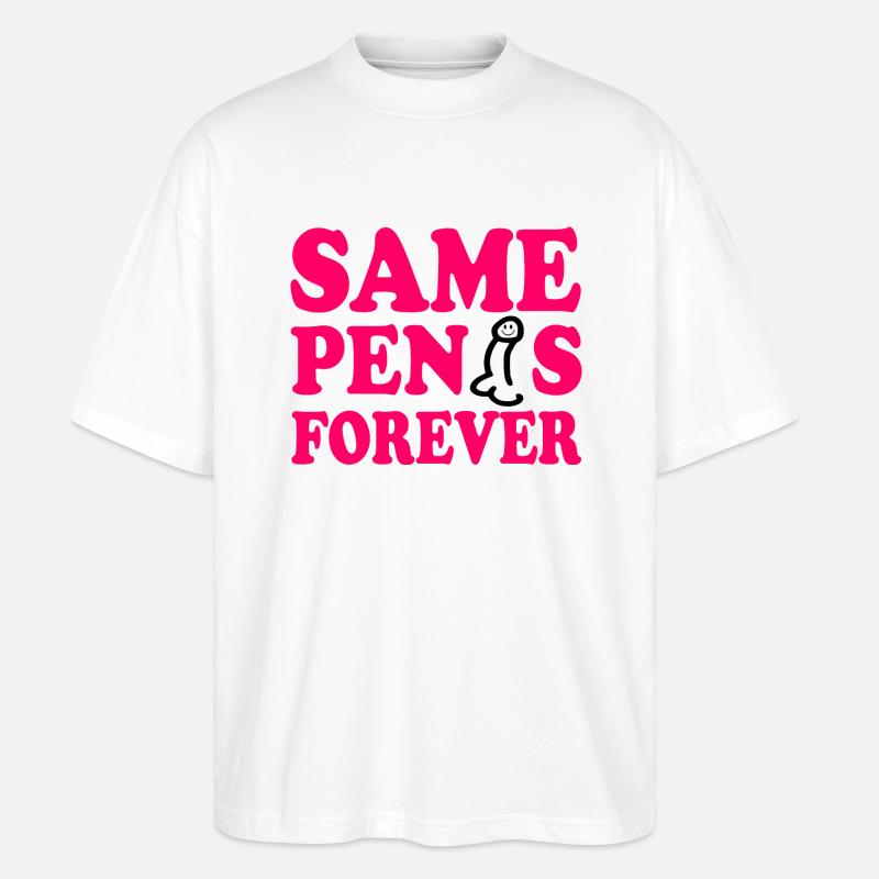 Same penis forever - T-shirt bio Blaster 2.0 coupe oversize Stanley/Stella Unisexe - blanc