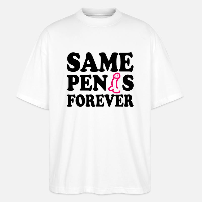 Same penis forever - T-shirt bio Blaster 2.0 coupe oversize Stanley/Stella Unisexe - blanc
