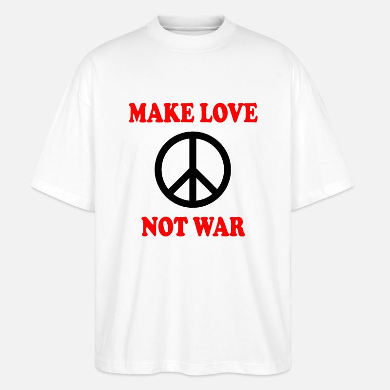 Make love not war - Stanley/Stella Oversized Unisex Bio T-Shirt Blaster 2.0 - Weiß