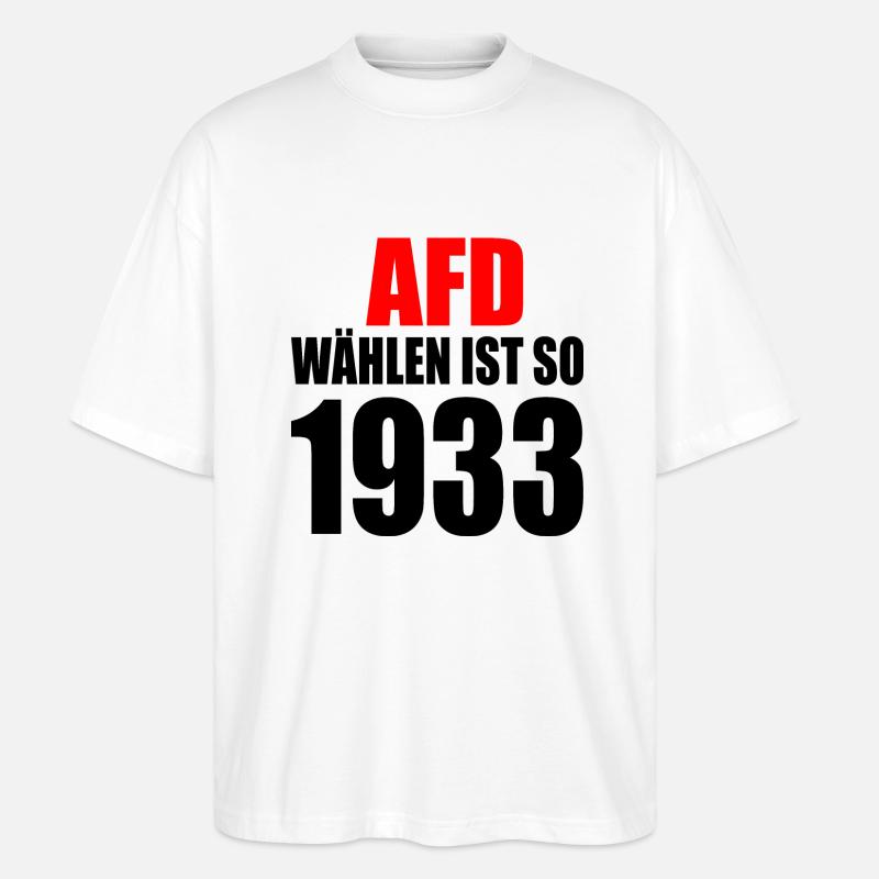 afd wählen ist so 1933 - Stanley/Stella Oversized Unisex Bio T-Shirt Blaster 2.0 - Weiß