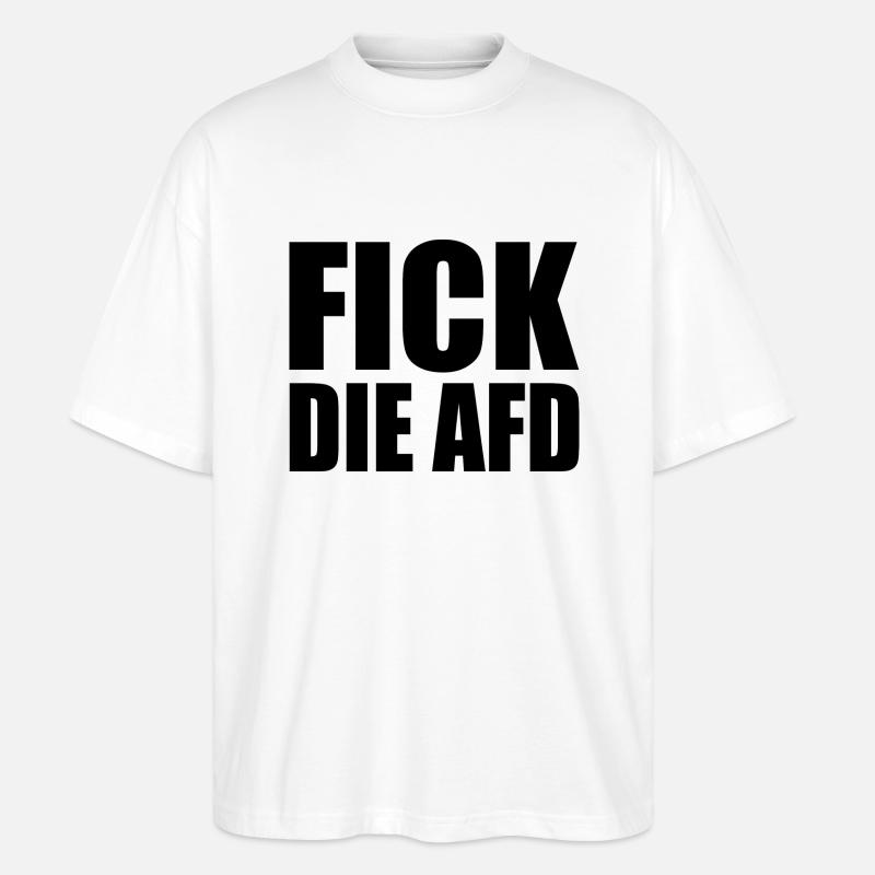 Fick die afd - Stanley/Stella Oversized Unisex Bio T-Shirt Blaster 2.0 - Weiß
