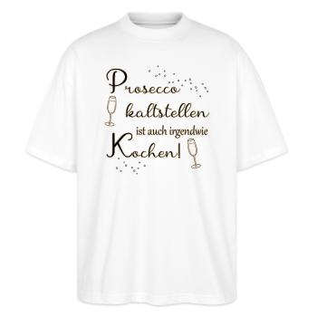 Prosecco kaltstellen ist auch irgendwie kochen *** - Stanley/Stella Oversized Unisex Bio T-Shirt Blaster 2.0 - Weiß - Vorne - Alina (178cm) & Michal (187cm)