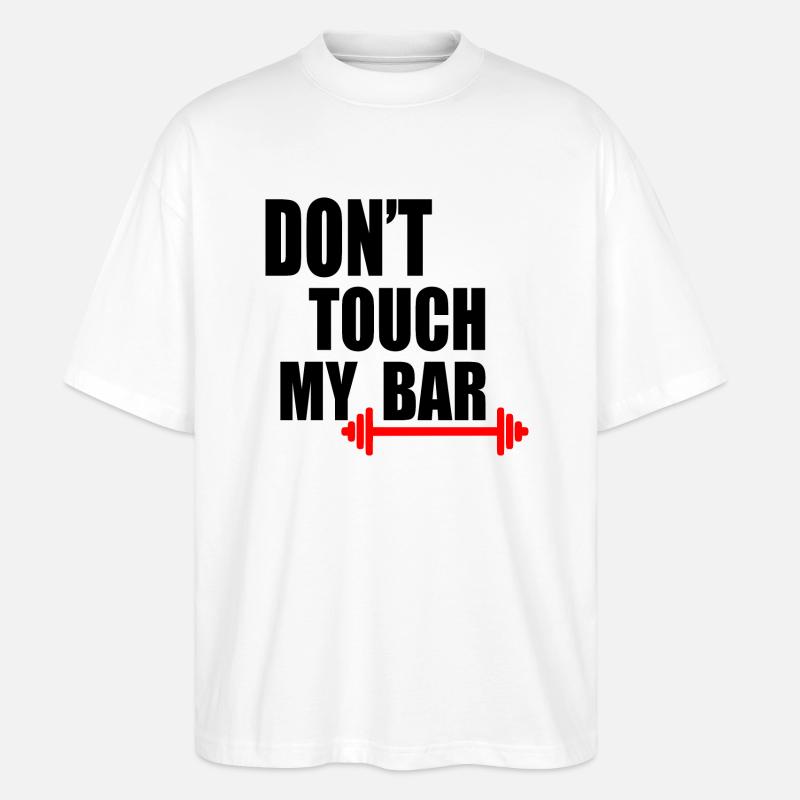 Dont touch my bar - Stanley/Stella Oversized Unisex Bio T-Shirt Blaster 2.0 - Weiß