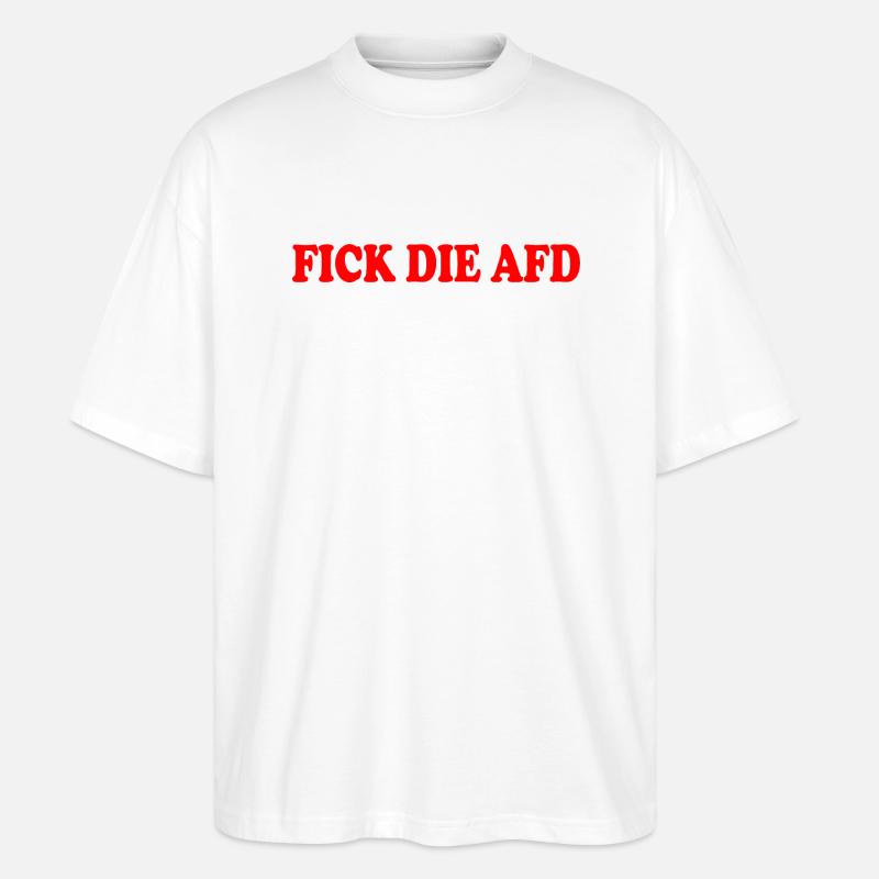 Fick die afd - Stanley/Stella Oversized Unisex Bio T-Shirt Blaster 2.0 - Weiß