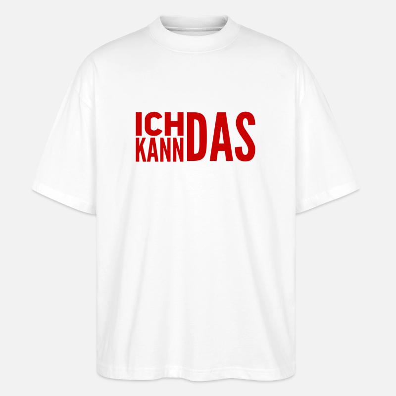 ich bin ein Könner - Stanley/Stella Oversized Unisex Bio T-Shirt Blaster 2.0 - Weiß