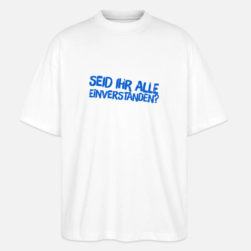 hat jemand was dagegen - Stanley/Stella Oversized Unisex Bio T-Shirt Blaster 2.0 - Weiß