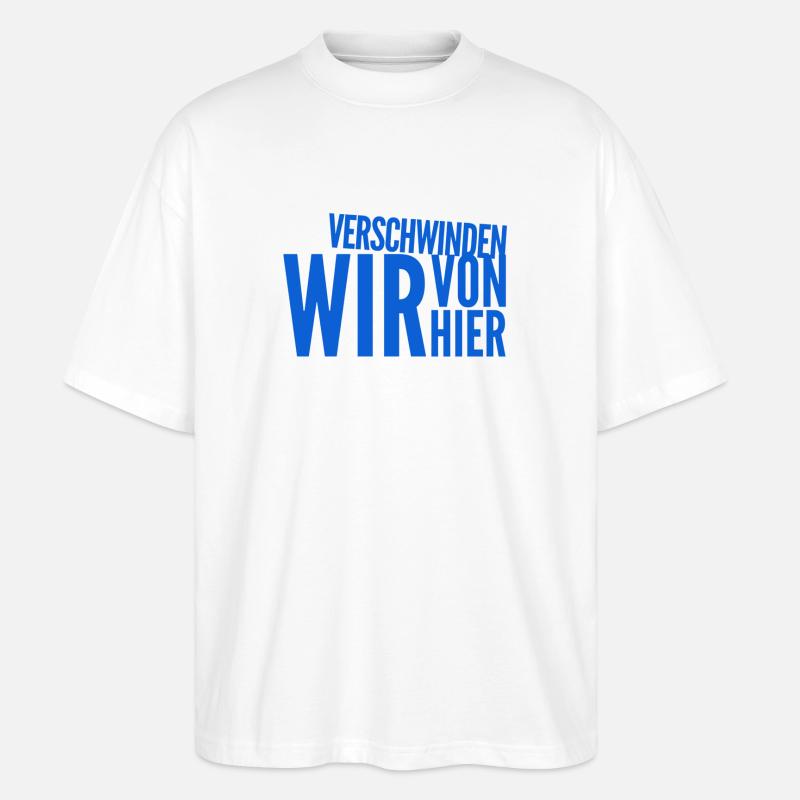 verschwinden wir von hier - Stanley/Stella Oversized Unisex Bio T-Shirt Blaster 2.0 - Weiß