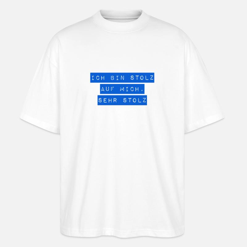 ich bin stolz auf mich - Stanley/Stella Oversized Unisex Bio T-Shirt Blaster 2.0 - Weiß