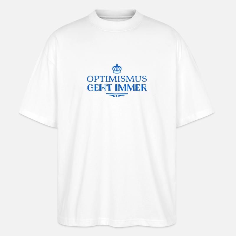 Optimismus ist super - Stanley/Stella Oversized Unisex Bio T-Shirt Blaster 2.0 - Weiß