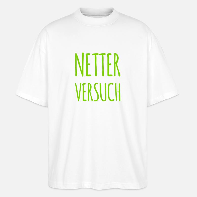 netter Versuch - Stanley/Stella Oversized Unisex Bio T-Shirt Blaster 2.0 - Weiß