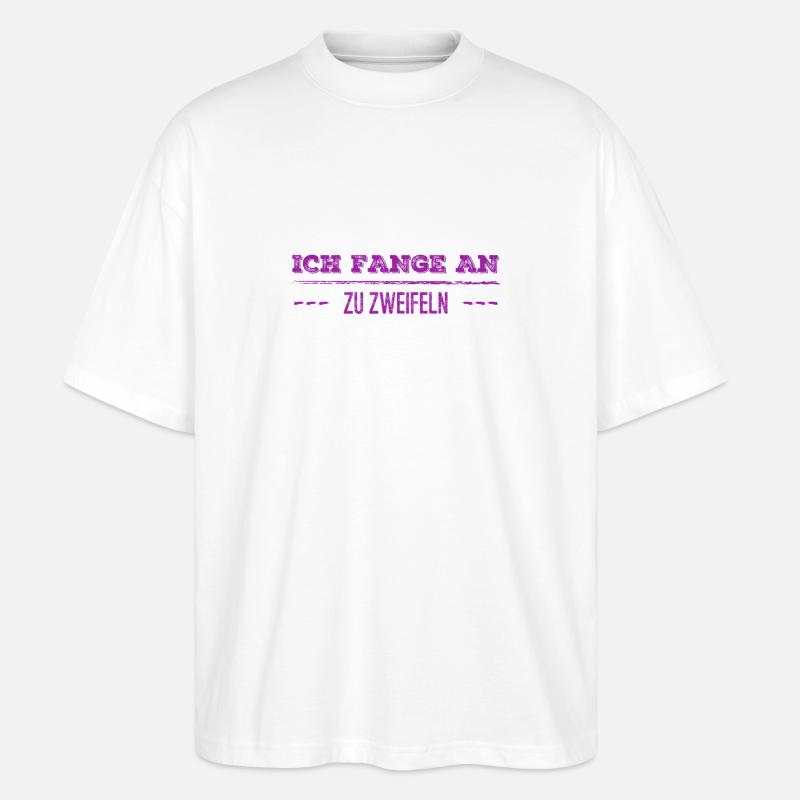 daran zweifel ich - Stanley/Stella Oversized Unisex Bio T-Shirt Blaster 2.0 - Weiß