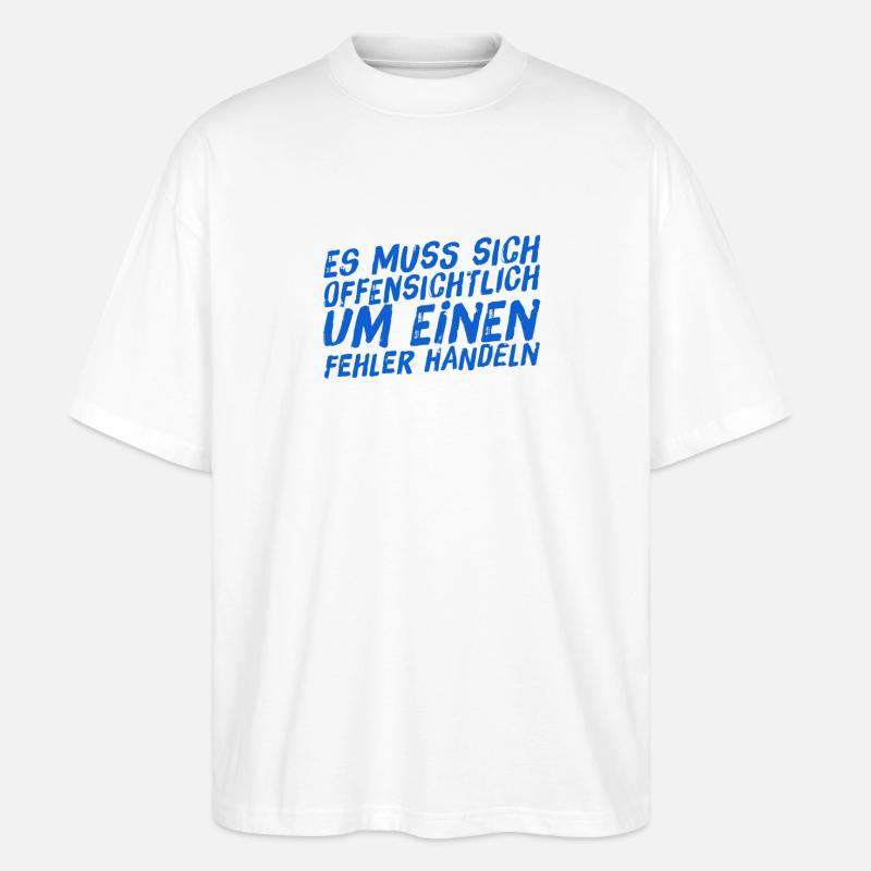 offenkundig ein Fehler - Stanley/Stella Oversized Unisex Bio T-Shirt Blaster 2.0 - Weiß