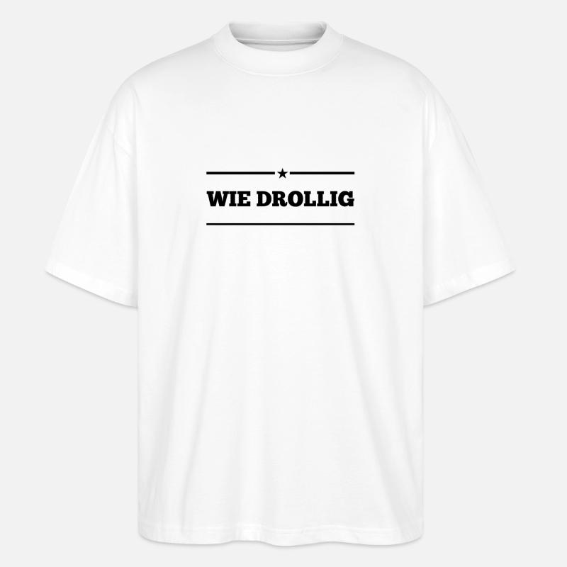 das finde ich drollig - Stanley/Stella Oversized Unisex Bio T-Shirt Blaster 2.0 - Weiß