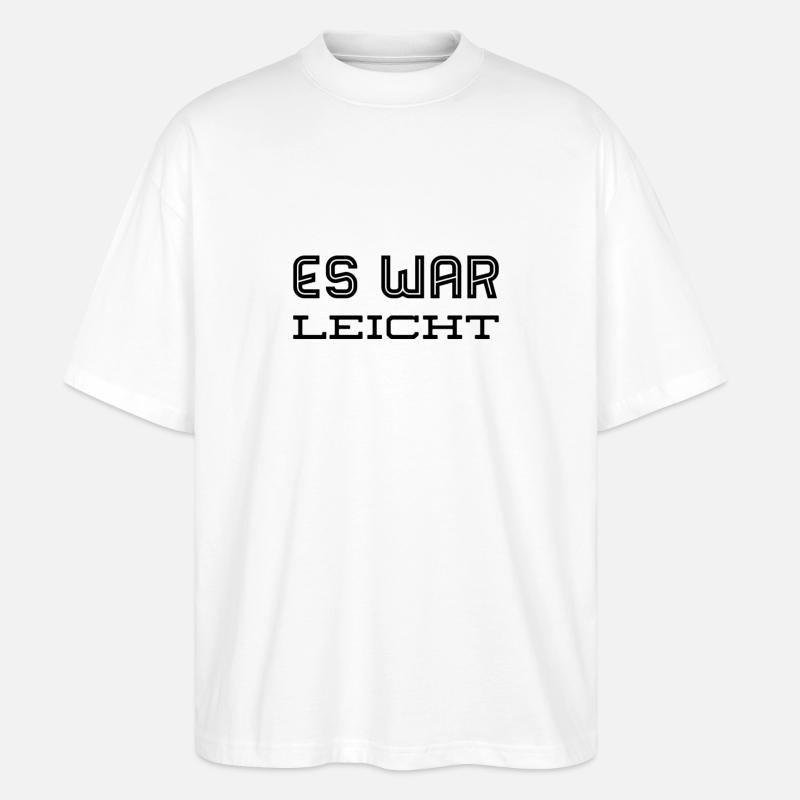 es war leicht - Stanley/Stella Oversized Unisex Bio T-Shirt Blaster 2.0 - Weiß