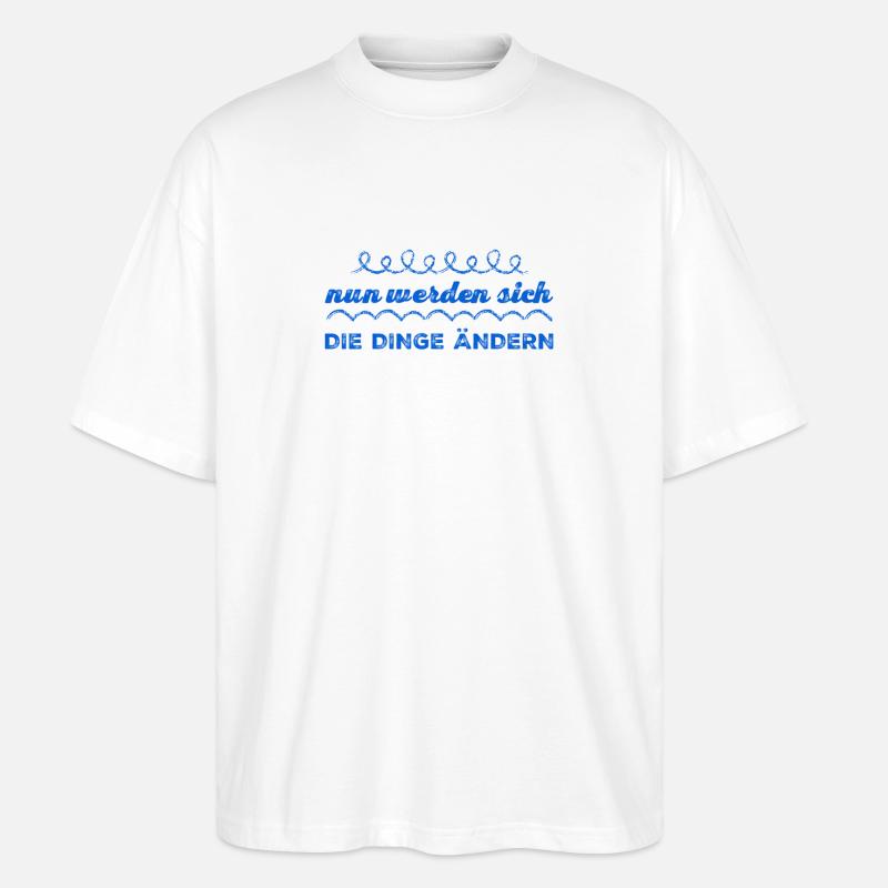 die Dinge werden sich ändern - Stanley/Stella Oversized Unisex Bio T-Shirt Blaster 2.0 - Weiß