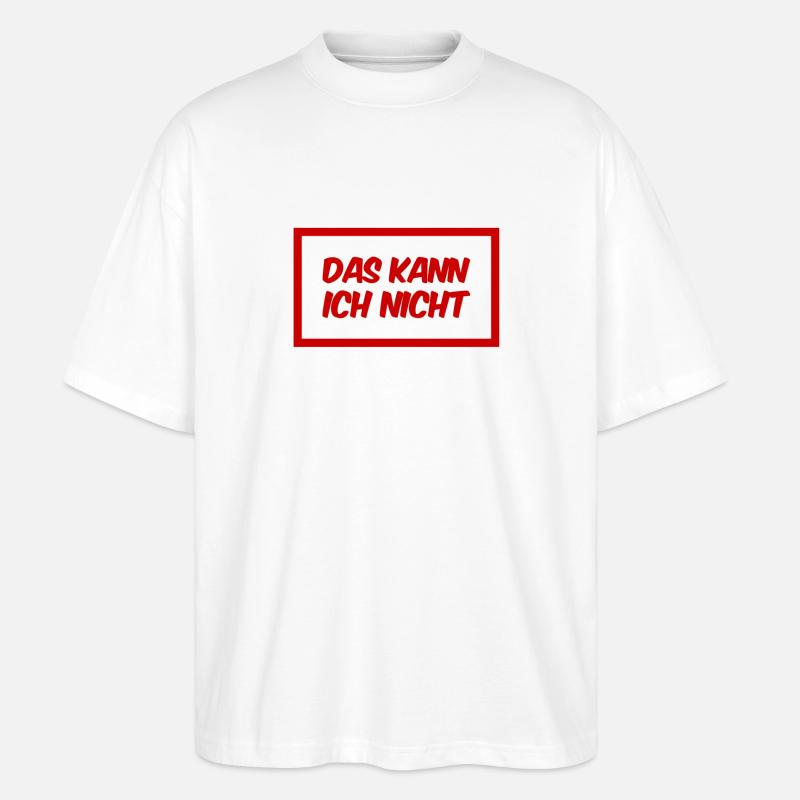 ich bin dazu unfähig - Stanley/Stella Oversized Unisex Bio T-Shirt Blaster 2.0 - Weiß