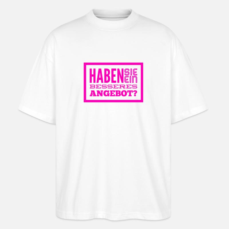 bieten sie mir was an? - Stanley/Stella Oversized Unisex Bio T-Shirt Blaster 2.0 - Weiß