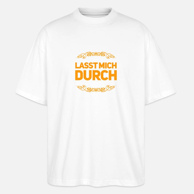 ich will durch - Stanley/Stella Oversized Unisex Bio T-Shirt Blaster 2.0 - Weiß
