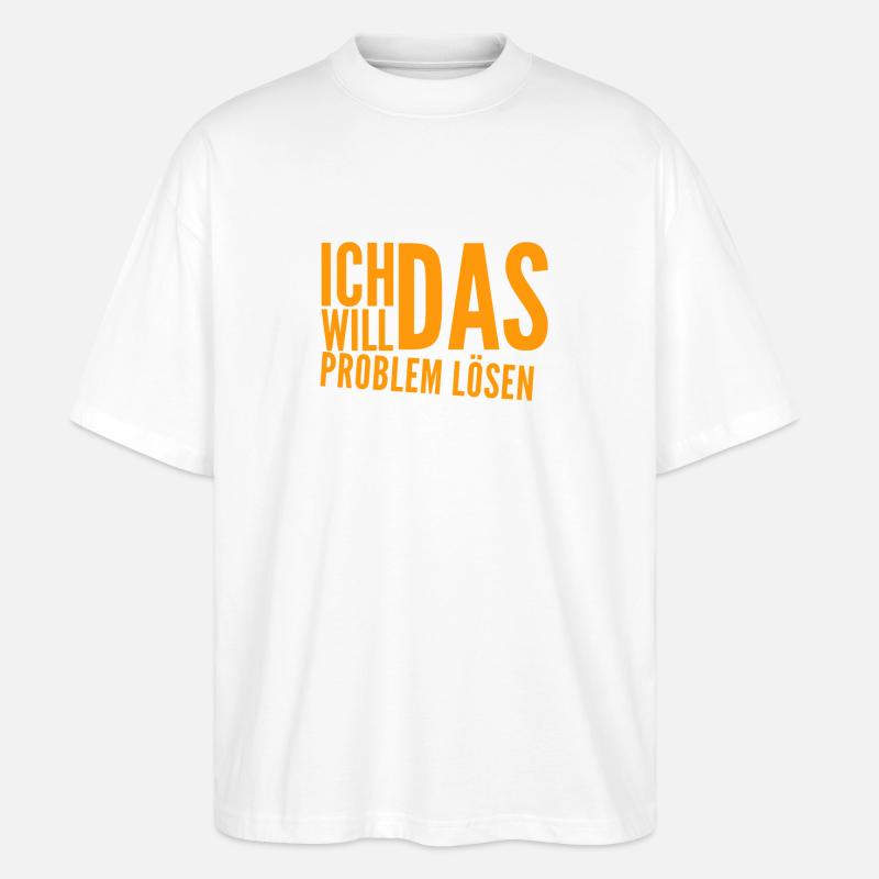 ich bin ein Problemlöser - Stanley/Stella Oversized Unisex Bio T-Shirt Blaster 2.0 - Weiß