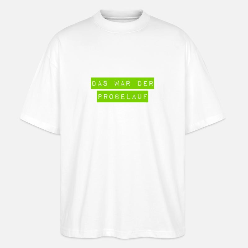 das war der Probelauf - Stanley/Stella Oversized Unisex Bio T-Shirt Blaster 2.0 - Weiß