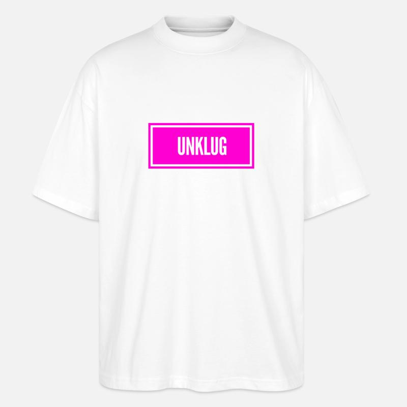 das war dumm - Stanley/Stella Oversized Unisex Bio T-Shirt Blaster 2.0 - Weiß