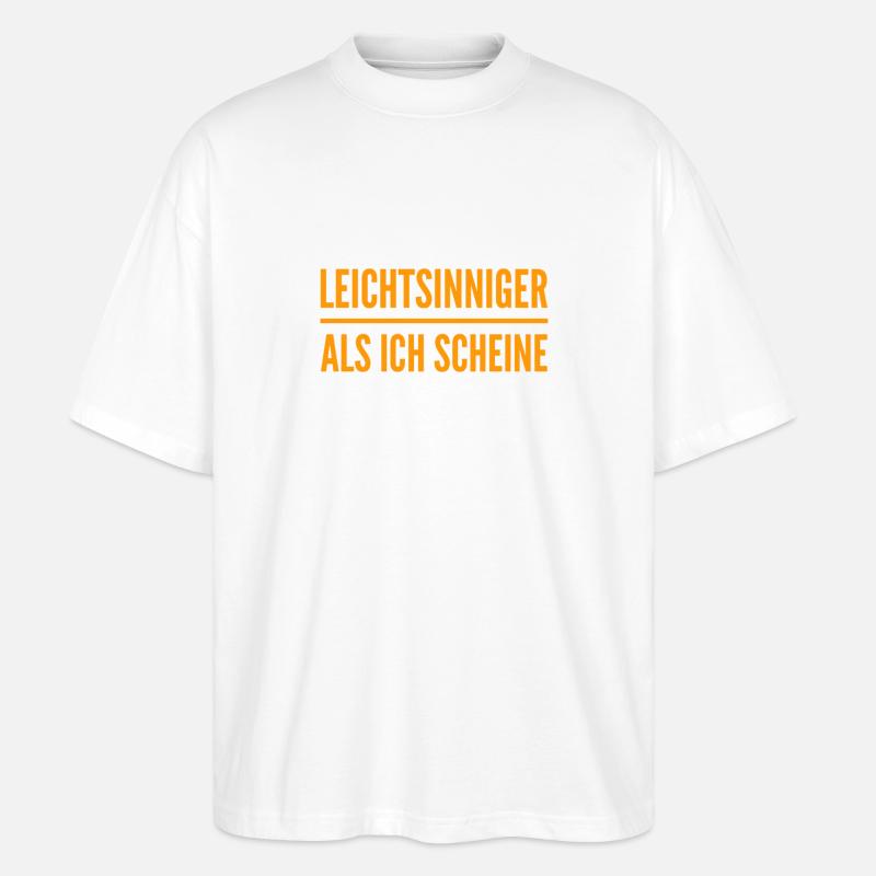 leichtsinniger als ich scheine - Stanley/Stella Oversized Unisex Bio T-Shirt Blaster 2.0 - Weiß