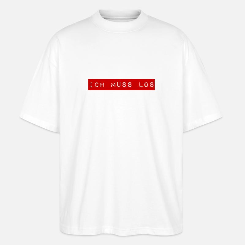 ich muss gehen - Stanley/Stella Oversized Unisex Bio T-Shirt Blaster 2.0 - Weiß