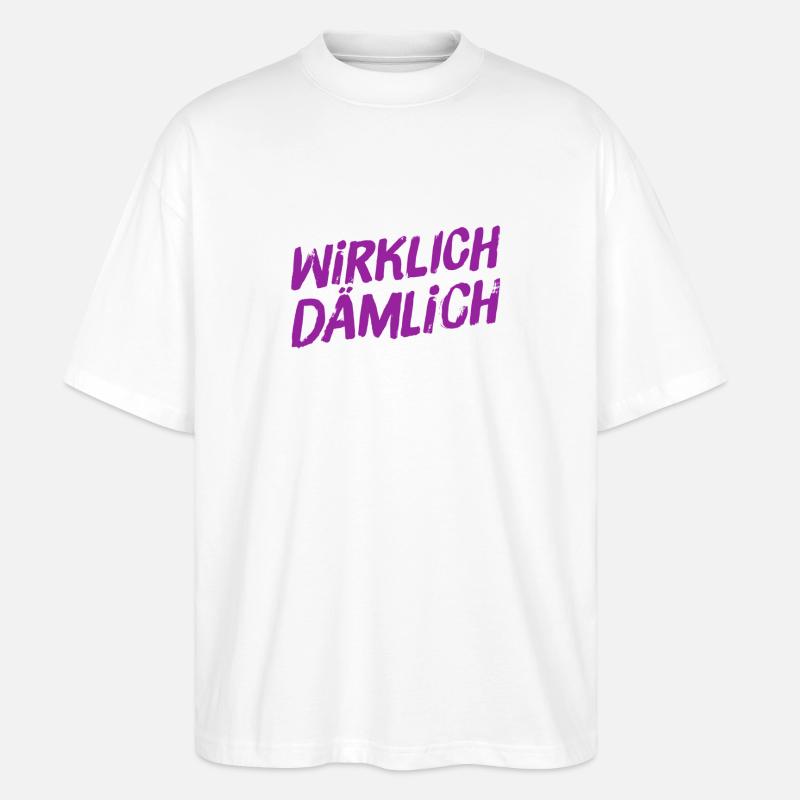 richtig dämlich - Stanley/Stella Oversized Unisex Bio T-Shirt Blaster 2.0 - Weiß
