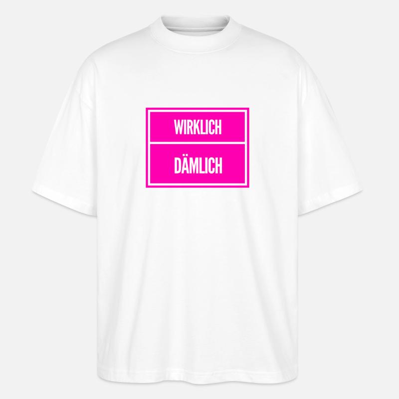 wirklich dämmlich - Stanley/Stella Oversized Unisex Bio T-Shirt Blaster 2.0 - Weiß