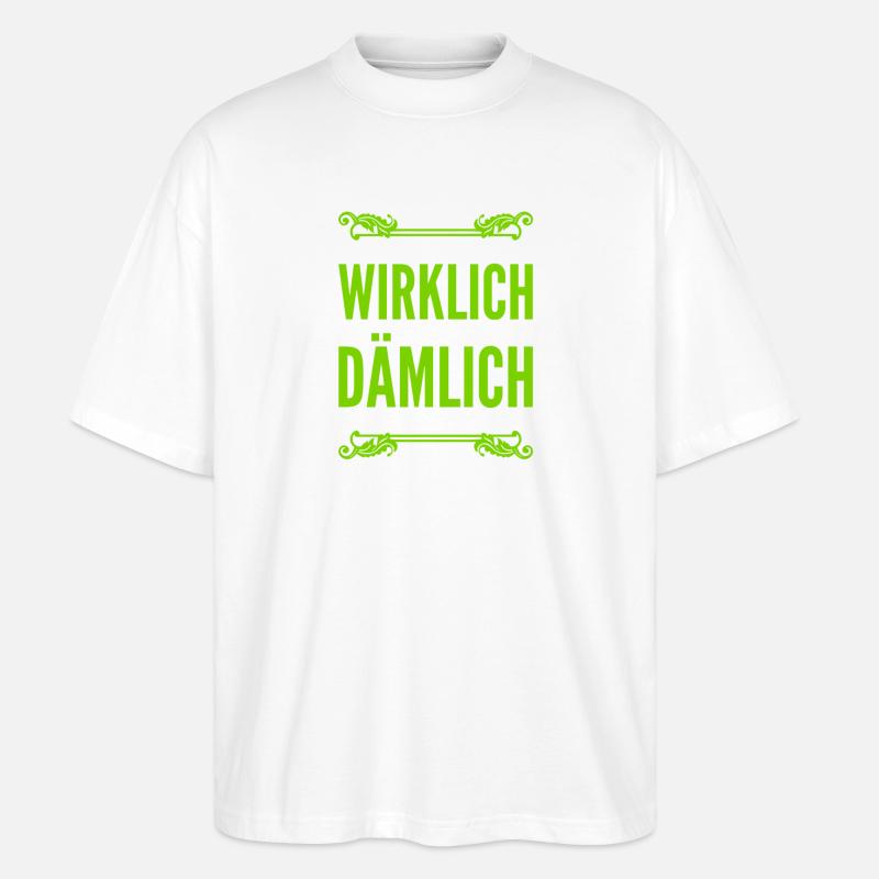 voll dämlich - Stanley/Stella Oversized Unisex Bio T-Shirt Blaster 2.0 - Weiß