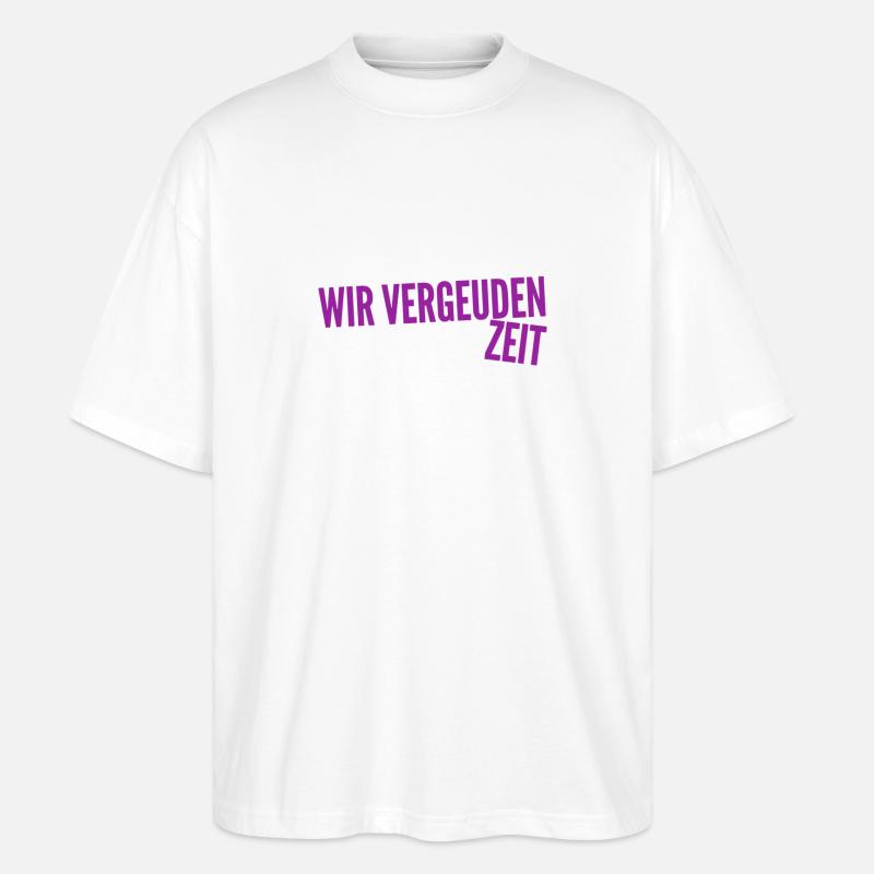 wir vergeuden Zeit - Stanley/Stella Oversized Unisex Bio T-Shirt Blaster 2.0 - Weiß