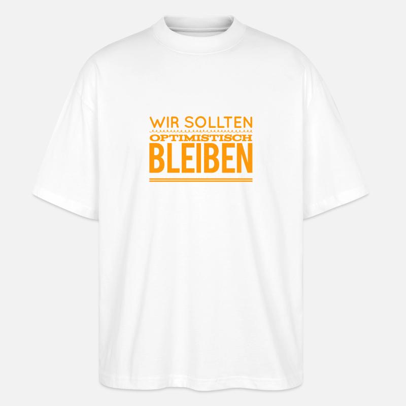 optimistisch bleiben - Stanley/Stella Oversized Unisex Bio T-Shirt Blaster 2.0 - Weiß