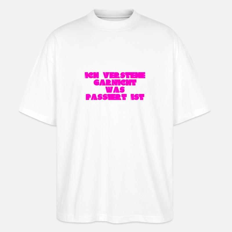 ich verstehe nichts - Stanley/Stella Oversized Unisex Bio T-Shirt Blaster 2.0 - Weiß