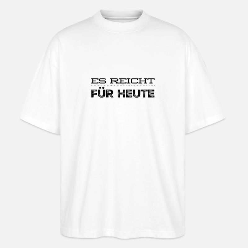 ich habe genug - Stanley/Stella Oversized Unisex Bio T-Shirt Blaster 2.0 - Weiß
