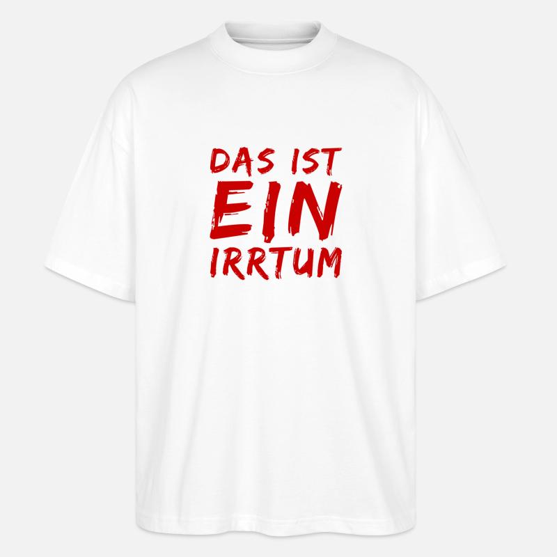 das ist ein Irrtum - Stanley/Stella Oversized Unisex Bio T-Shirt Blaster 2.0 - Weiß