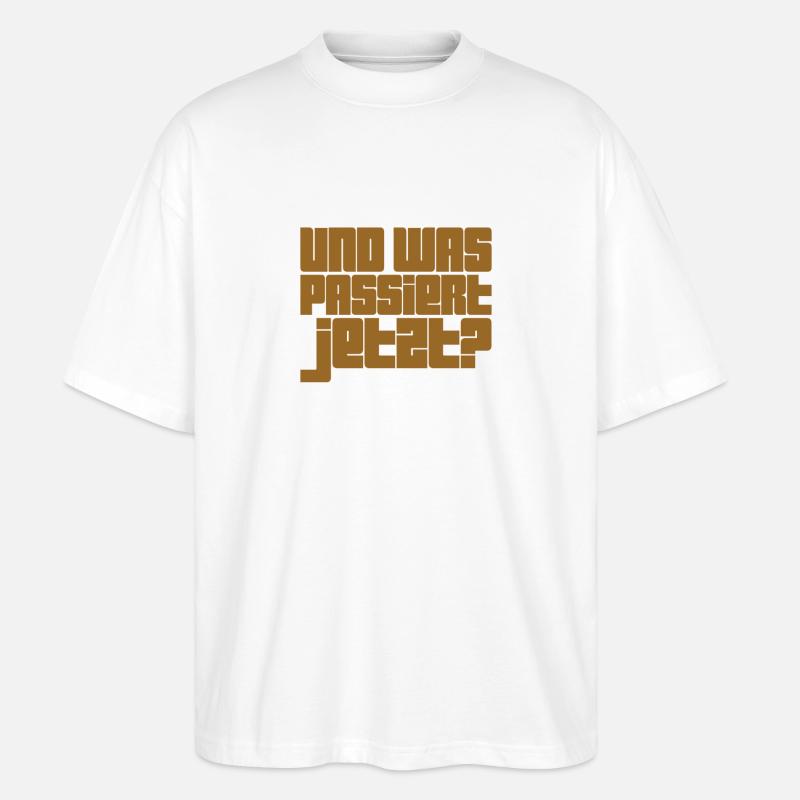 und was passiert jetzt? - Stanley/Stella Oversized Unisex Bio T-Shirt Blaster 2.0 - Weiß