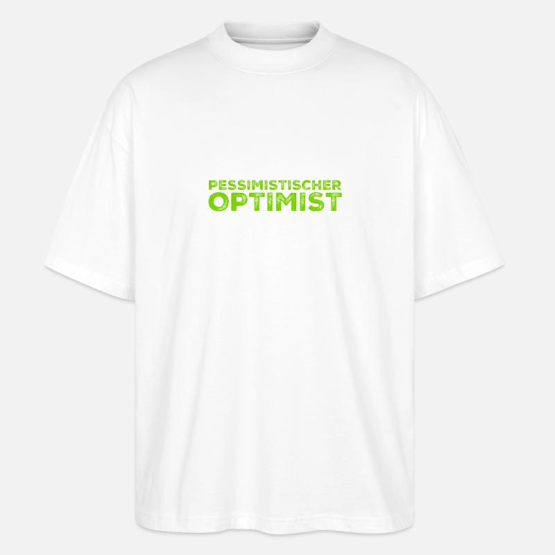 ein pessimistischer Optimist - Stanley/Stella Oversized Unisex Bio T-Shirt Blaster 2.0 - Weiß