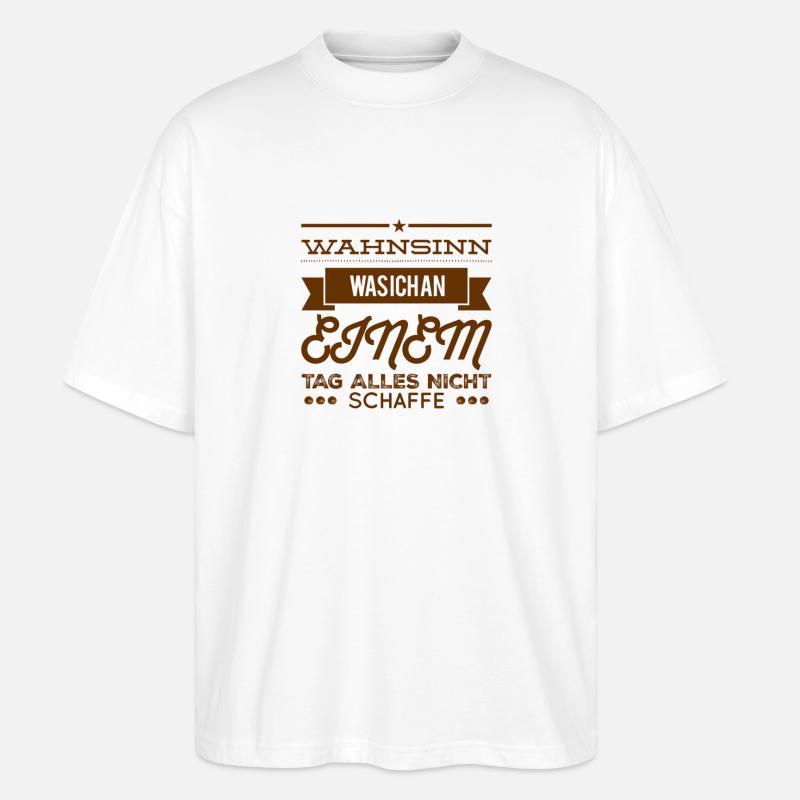 ich schaffe nicht viel - Stanley/Stella Oversized Unisex Bio T-Shirt Blaster 2.0 - Weiß