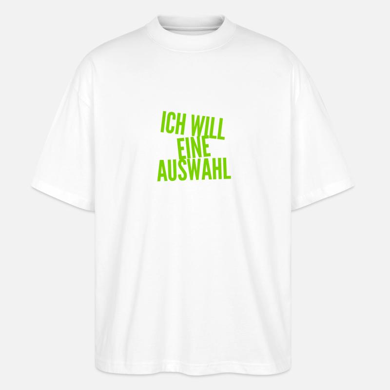ich will eine Wahl - Stanley/Stella Oversized Unisex Bio T-Shirt Blaster 2.0 - Weiß