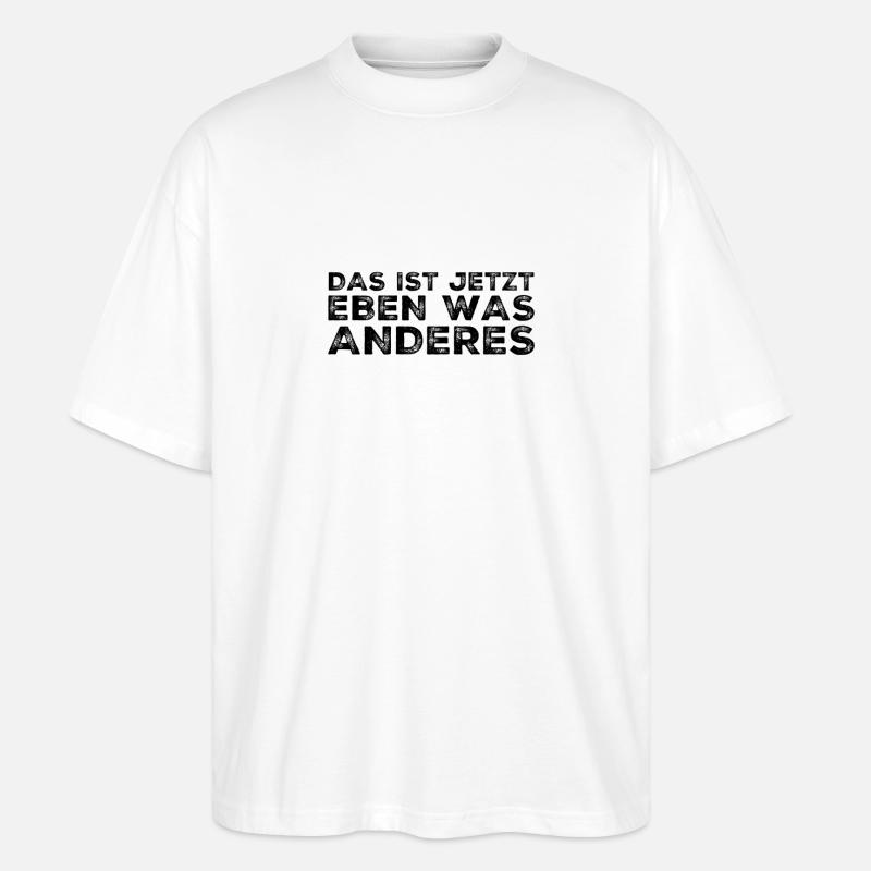 ich sehe das jetzt anders - Stanley/Stella Oversized Unisex Bio T-Shirt Blaster 2.0 - Weiß