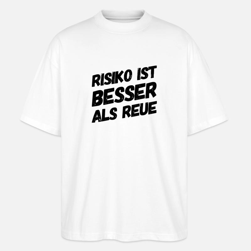 Risk is better than regret - Stanley/Stella Oversized Unisex Organic T-shirt Blaster 2.0 - white