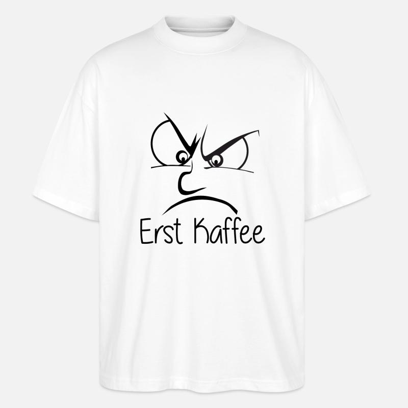 Kaffee / erst kaffee / morgenmuffel - Stanley/Stella Oversized Unisex Bio T-Shirt Blaster 2.0 - Weiß