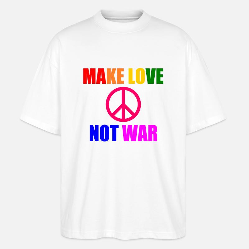 Make love not war - Stanley/Stella Oversized Unisex Bio T-Shirt Blaster 2.0 - Weiß