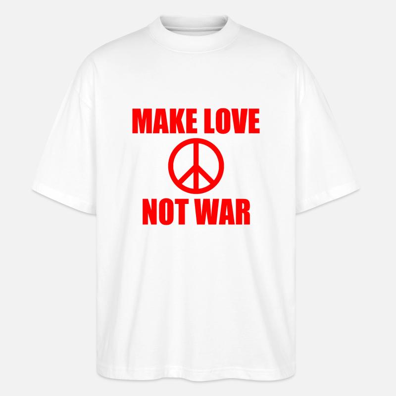 Make love not war - Stanley/Stella Oversized Unisex Bio T-Shirt Blaster 2.0 - Weiß