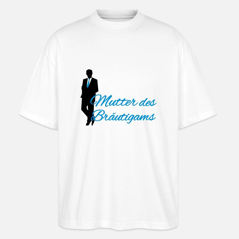 Mutter des Bräutigams - Stanley/Stella Oversized Unisex Bio T-Shirt Blaster 2.0 - Weiß
