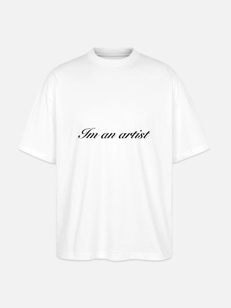 Im an artist BLACK - Stanley/Stella Oversized Unisex Organic T-shirt Blaster 2.0 - white