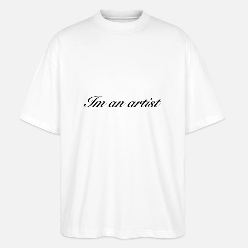 Im an artist SCHWARZ - Stanley/Stella Oversized Unisex Bio T-Shirt Blaster 2.0 - Weiß