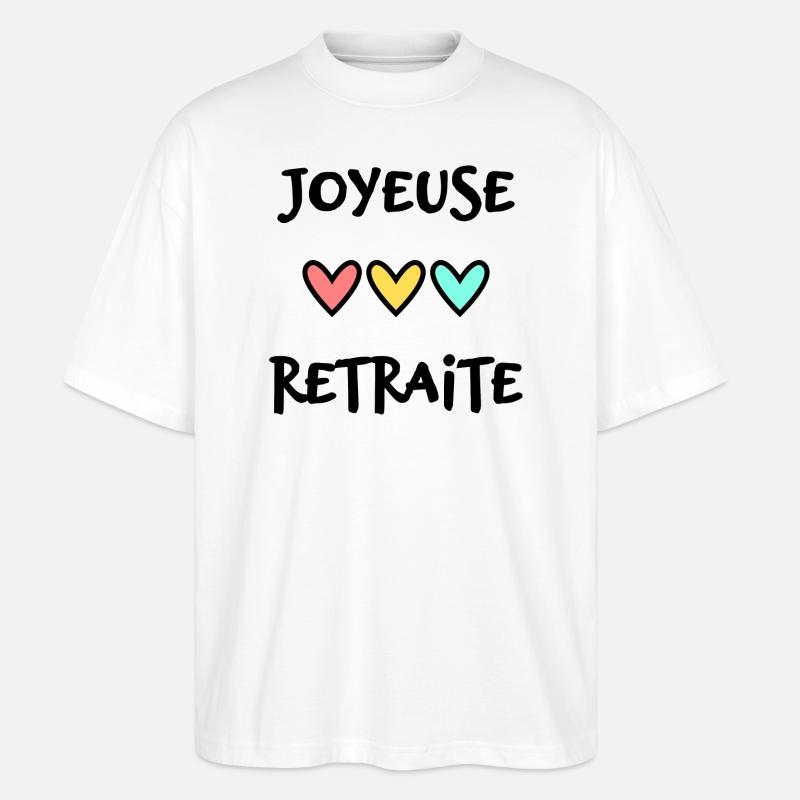 RETRAITE. BONNE RETRAITE. JOYEUSE RETRAITE - T-shirt bio Blaster 2.0 coupe oversize Stanley/Stella Unisexe - blanc
