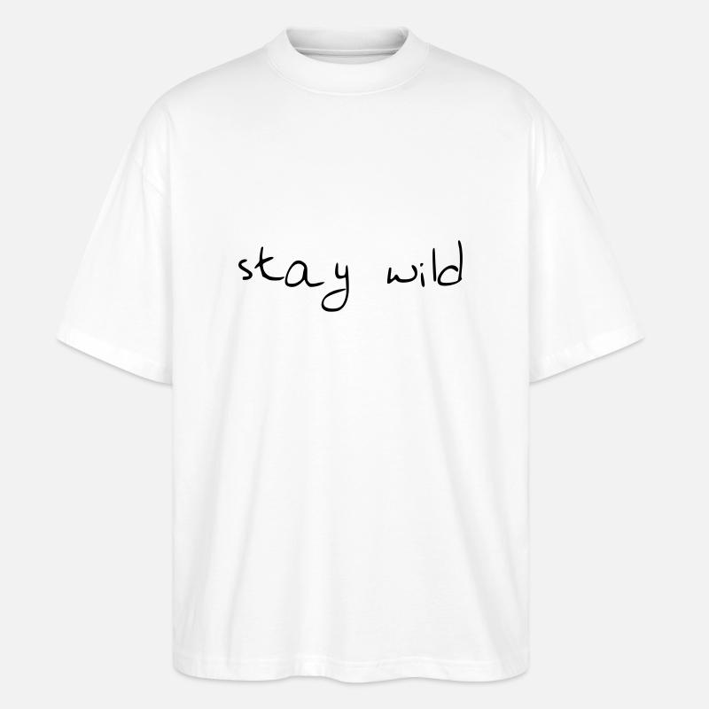 stay wild - Stanley/Stella Oversized Unisex Bio T-Shirt Blaster 2.0 - Weiß